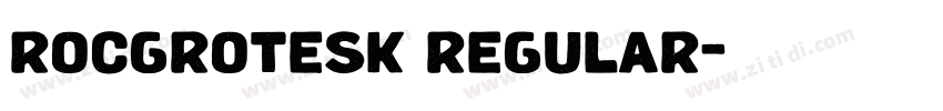 rocgrotesk regular字体转换 rocgrotesk regular字体转换